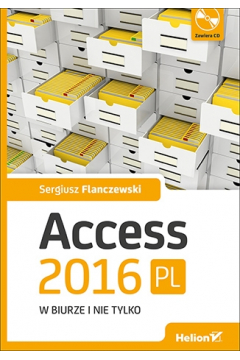 Access 2016 PL. W biurze i nie tylko