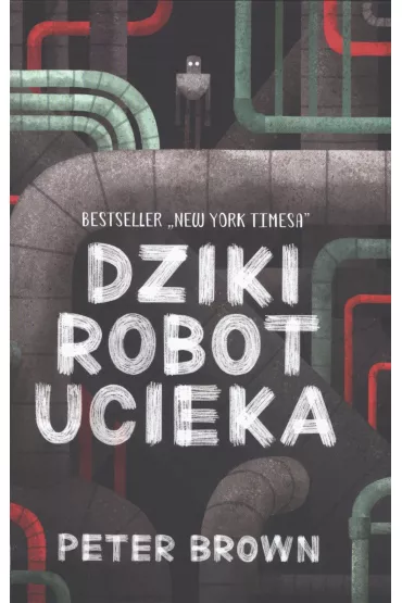 Dziki robot ucieka - Peter Brown