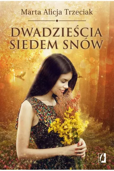 Dwadzie�cia siedem sn�w - Marta Trzeciak