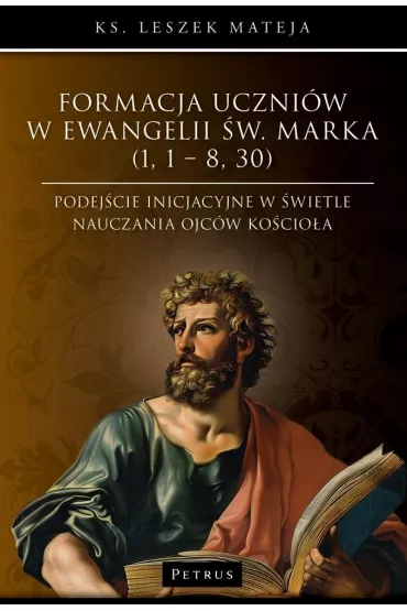 Formacja uczni�w w Ewangelii �w. Marka - Leszek Mateja