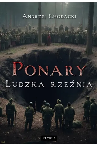 Ponary. Ludzka rze�nia - Andrzej Chodacki