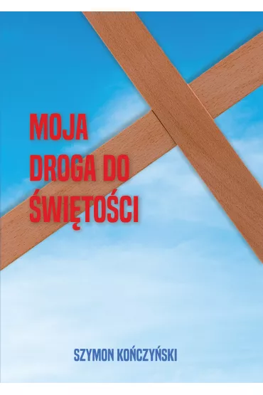 Moja droga do �wi�to�ci - Szymon Ko�czy�ski