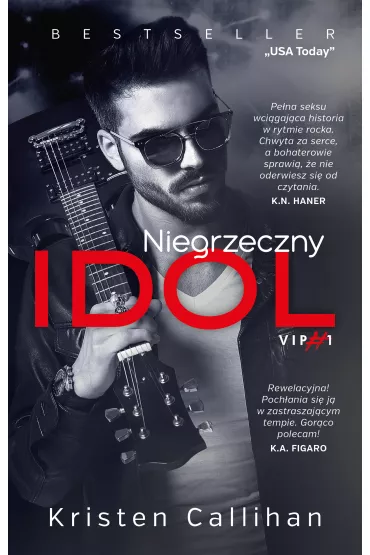 Niegrzeczny idol. Cykl VIP. Tom 1 - Kristen Callihan