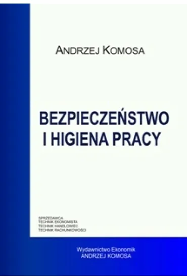 Bezpiecze�stwo i higiena pracy - Andrzej Komosa