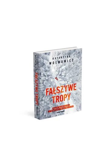 Fa�szywe tropy. Seria kryminalna z komisarz Olg� Balick�. Tom 2 - Katarzyna  Wolwowicz