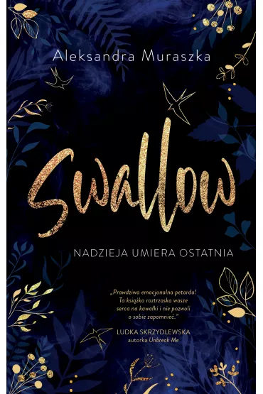 Nadzieja umiera ostatnia. Swallow. Tom 1 - Aleksandra Muraszka