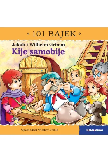 101 bajek. Kije samobije. 101 bajek - Wies�aw Drabik