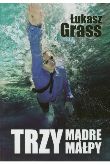 Trzy m�dre ma�py - �ukasz Grass