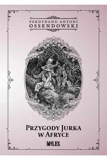 Przygody Jurka w Afryce - Antoni Ferdynand Ossendowski