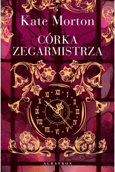 C�rka zegarmistrza - Kate Morton