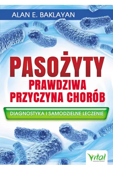 Paso�yty prawdziwa przyczyna chor�b - Alan E. Baklayan