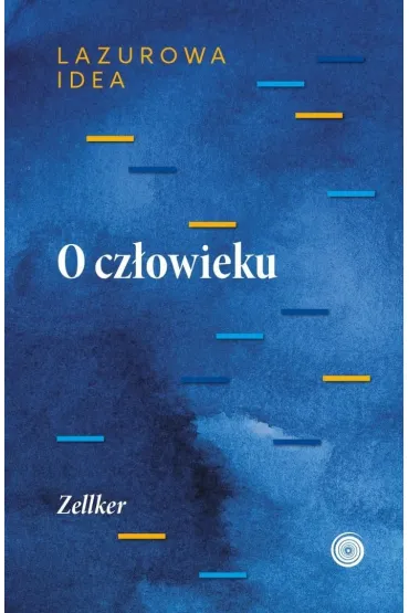 O cz�owieku cz�� antropologiczna Lazurowej Idei - Zellker
