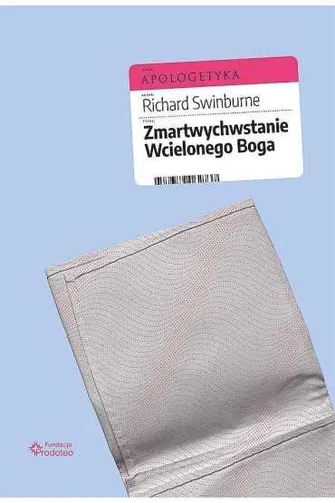 Zmartwychwstanie Wcielonego Boga - Richard Swinburne