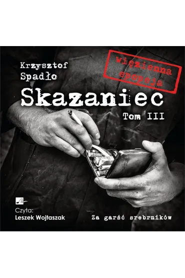 Audiobook Za gar�� srebrnik�w. Skazaniec. Tom 3 (ksi��ka audio) CD - Krzysztof Spad�o