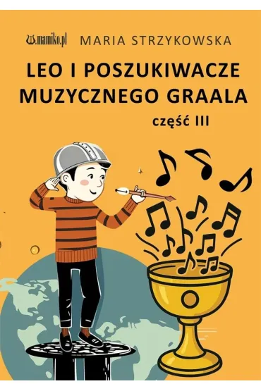 Leo i Poszukiwacze Muzycznego Graala cz.3 - Maria Strzykowska