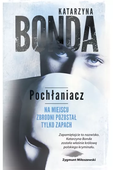 Poch�aniacz. Cztery �ywio�y Saszy Za�uskiej. Tom 1 - Katarzyna Bonda