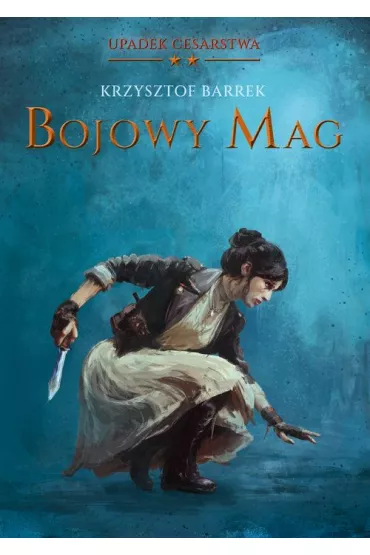 Bojowy mag. Upadek Cesarstwa - Krzysztof  Barrek