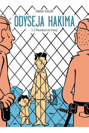 Z Macedonii do Francji. Odyseja Hakima. Tom 3 - Fabien Toulme