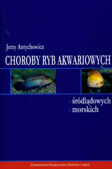 Choroby ryb akwariowych �r�dl�dowych morskich - Jerzy Antychowicz