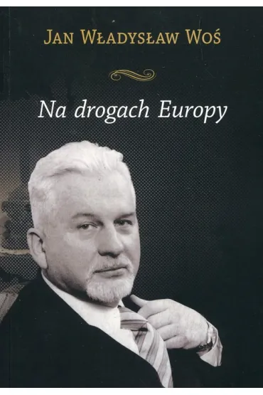 Na drogach Europy - Jan W�adys�aw Wo�