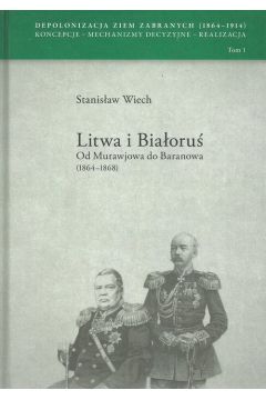 Litwa i Biaoru Od Murawjowa do Baranowa (1864-1868)