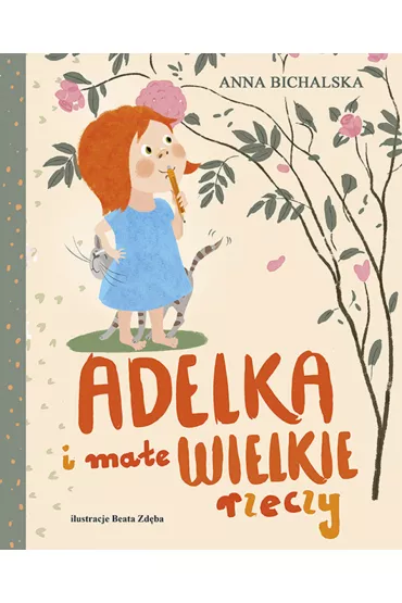 Adelka i ma�e WIELKIE rzeczy - Anna Bichalska