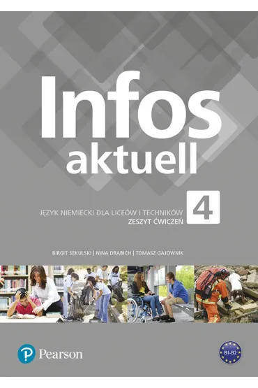 Infos Aktuell 4. Zeszyt �wicze� do j�zyka niemieckiego dla lice�w i technik�w - Nina Drabich, Tomasz Gajownik, Birgit Sekulski