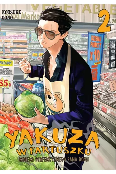 Yakuza w fartuszku. Kodeks perfekcyjnego pana domu. Tom 2 - Kousuke Oono