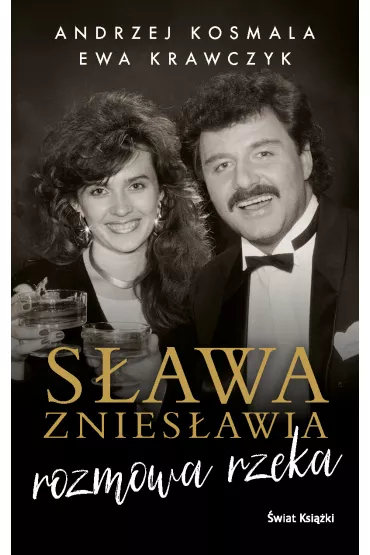 S�awa znies�awia. Rozmowa rzeka - Andrzej Kosmala, Ewa Krawczyk