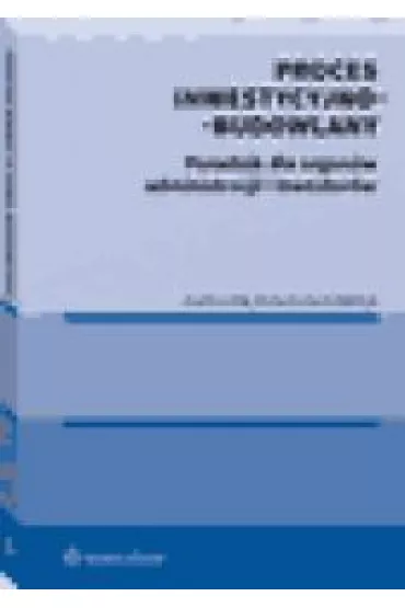 Proces inwestycyjno-budowlany. Poradnik - Joanna Maj, Anna  Kuna-Kasprzyk