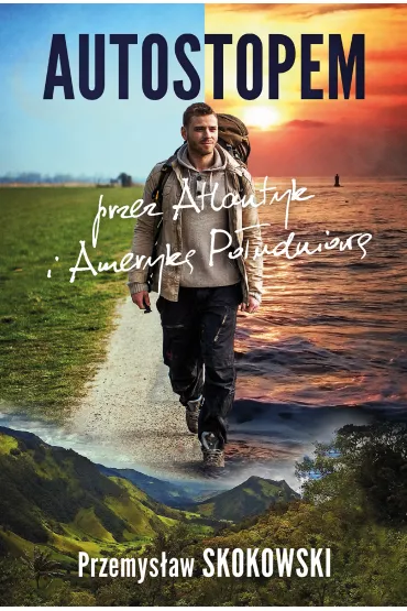 Autostopem przez Atlantyk i Ameryk� Po�udniow� - Przemys�aw Skokowski