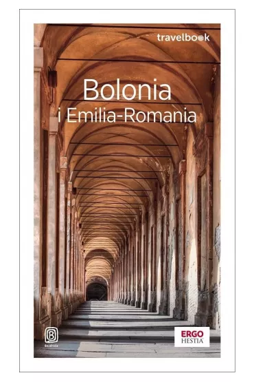 Bolonia i Emilia-Romania. Travelbook - Beata Pomykalska, Pawe� Pomykalski