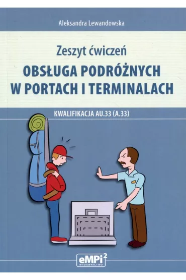 Obs�uga podr�nych w portach i terminalach. Kwalifikacja AU.33. Zeszyt �wicze� - Aleksandra Lewandowska