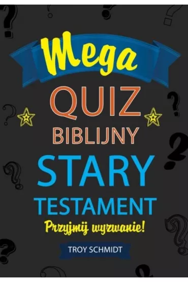 Mega quiz biblijny - Stary Testament - Troy  Schmidt