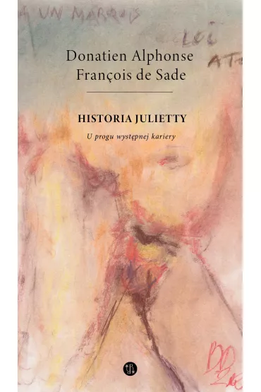 Historia Julietty Tom 1. U progu wyst�pnej kariery - Donatien Alphonse Francois de Sade