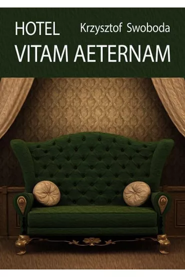 Hotel Vitam Aeternam - Krzysztof Swoboda
