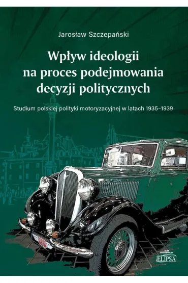 Wp�yw ideologii na proces podejmowania decyzji.. - Jaros�aw  Szczepa�ski
