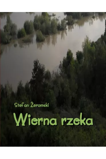 eBook Wierna rzeka mobi epub - Stefan �eromski