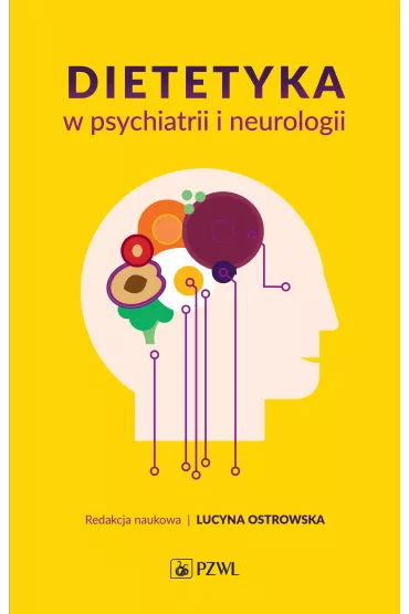 Dietetyka w psychiatrii i neurologii - Lucyna  Ostrowska