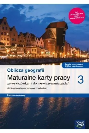 Oblicza geografii 3. Maturalne karty pracy dla liceum oglnoksztaccego i technikum. Zakres rozszerzony. Szkoy ponadpodstawowe - Violetta Feliniak, Bogusawa  Marczewska, Waldemar Siliczak