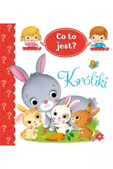 Co to jest? Kr�liki - Emilie Beaumont, Nathalie Belineau, Federica Iossa