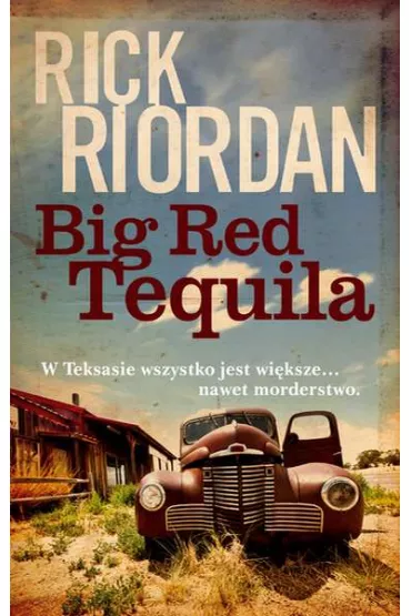 Big Red Tequila - Rick Riordan