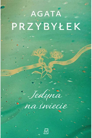 Jedyna na �wiecie. Detektyw Rafa� Kamie�ski. Tom 3 - Agata Przyby�ek