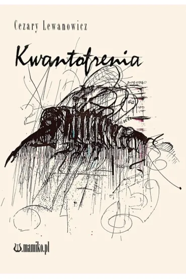 Kwantofrenia - Cezary  Lewanowicz