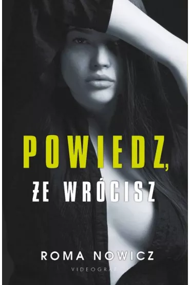 Powiedz, �e wr�cisz - Roma  Nowicz