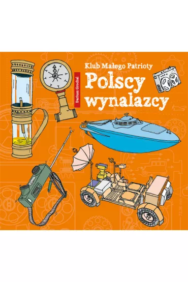 Polscy wynalazcy klub ma�ego patrioty - Dariusz Grochal