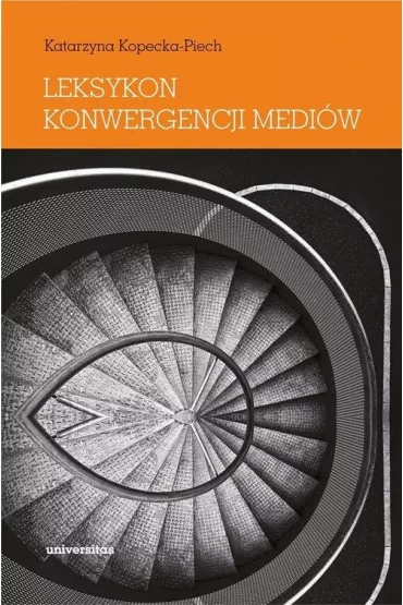 Leksykon konwergencji medi�w - Katarzyna Kopecka-Piech