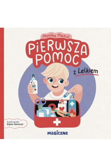 Pierwsza pomoc z Lelkiem - Monika Mazur