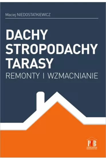 Dachy stropodachy tarasy remonty i wzmacnianie - Maciej Niedostatkiewicz