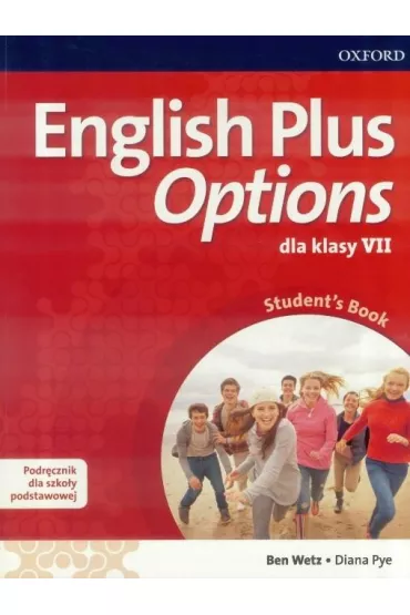 English Plus Options dla klasy VII. Student`s Book - Diana Pye, Ben Wetz